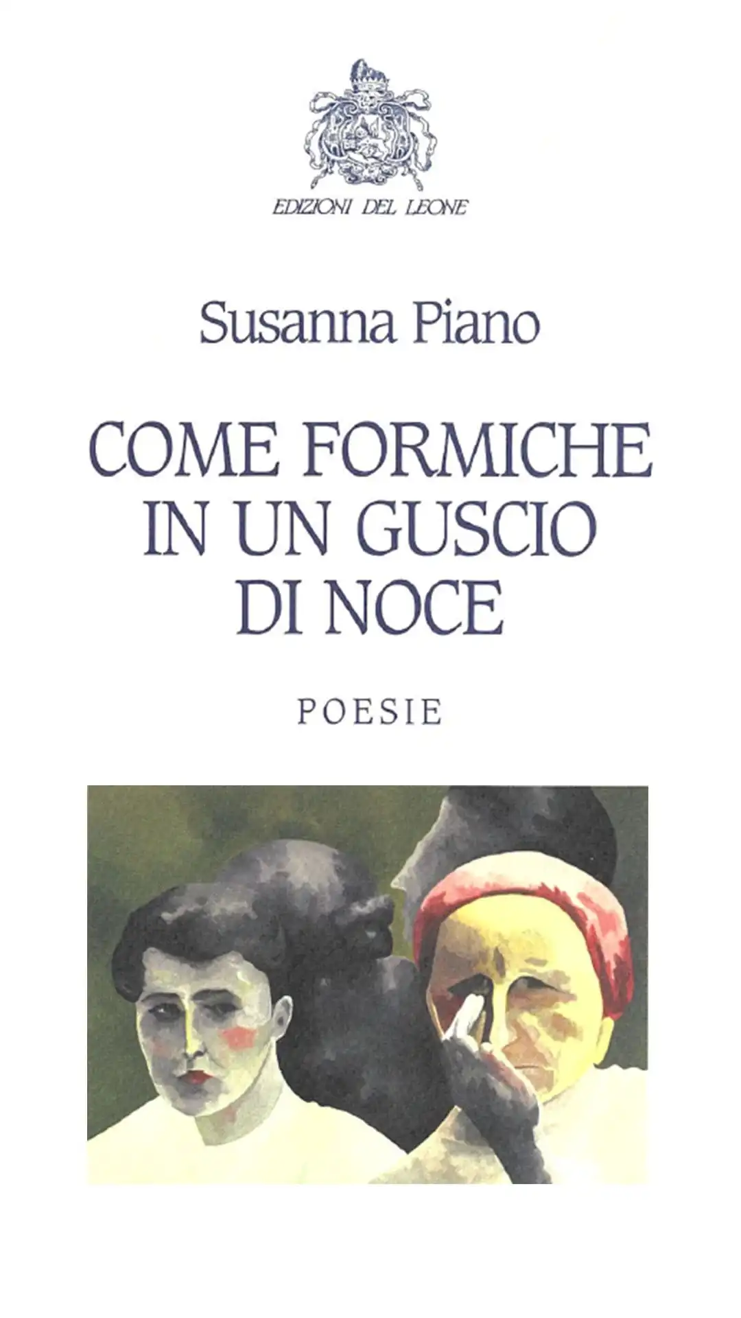 COME FORMICHE IN UN GUSCIO DI NOCE Susanna Piano